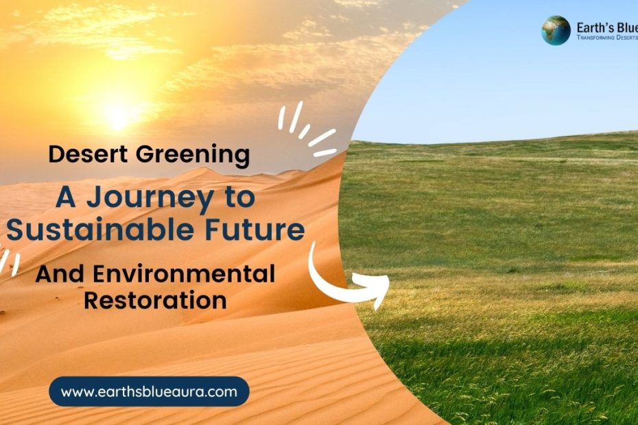 Desert Greening A Journey to Sustainable Future and Environmental Restoration
