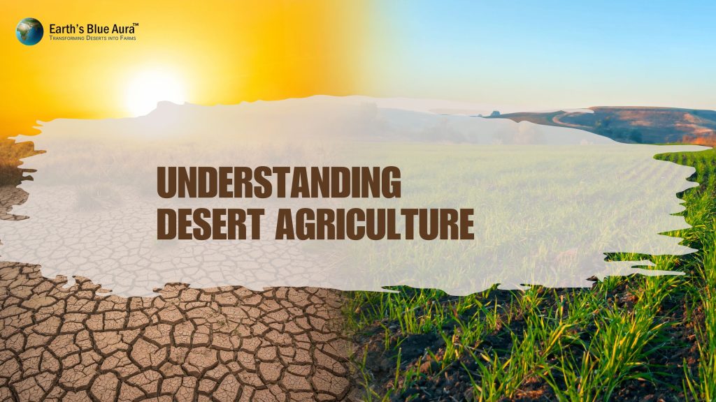 Understanding Desert Agriculture